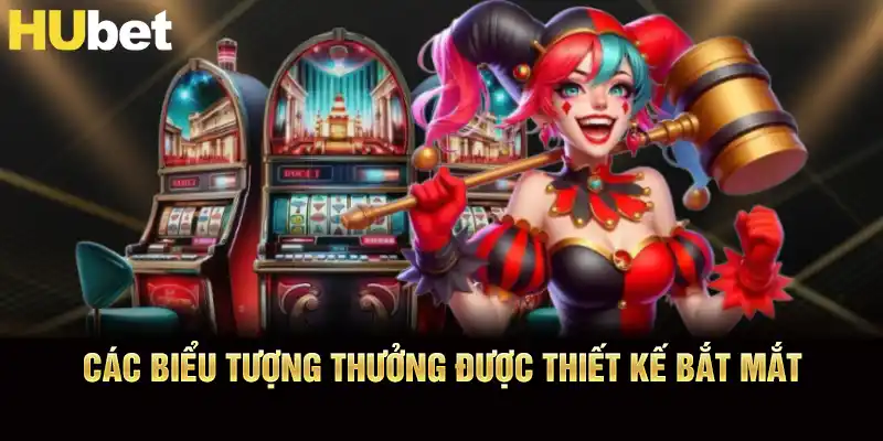 Các biểu tượng thưởng trong Slot game HUBET được thiết kế bắt mắt