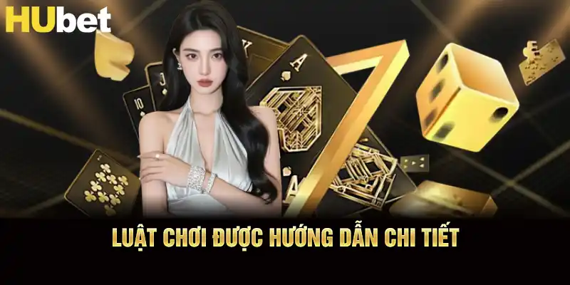 Luật chơi Game bài HUBET được hướng dẫn chi tiết