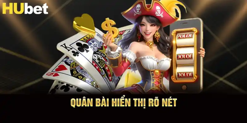 Quân bài hiển thị rõ nét