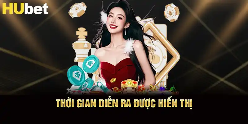 Thời gian diễn ra được hiển thị
