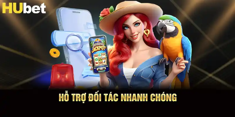 Hỗ trợ đối tác nhanh chóng