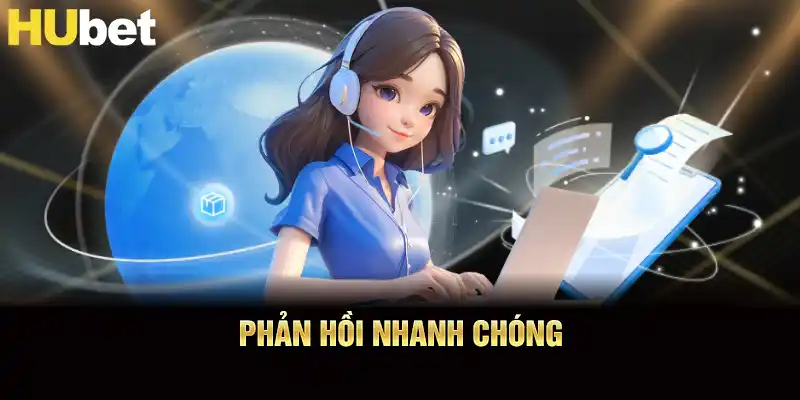 Phản hồi nhanh chóng